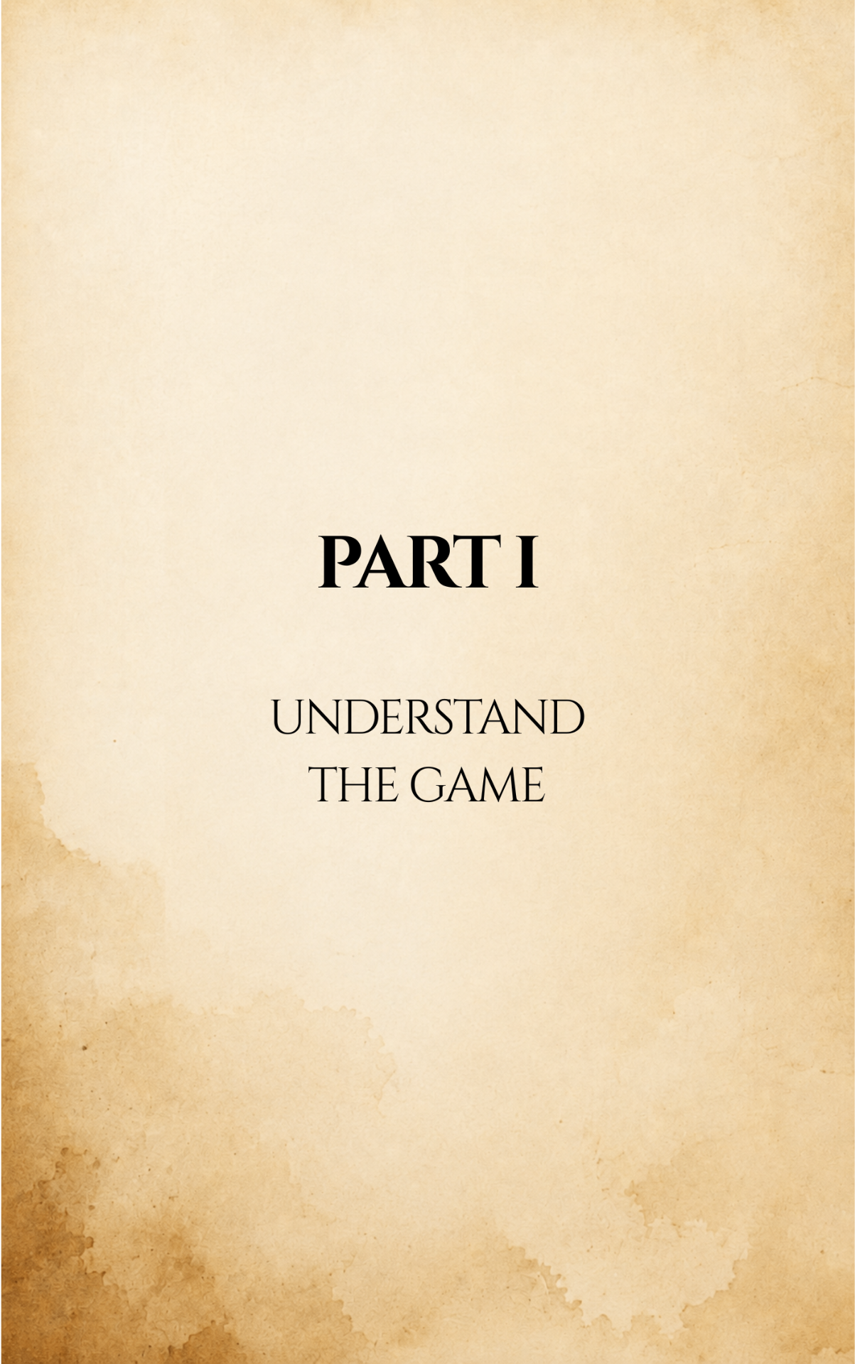 Part I — Understand the Game